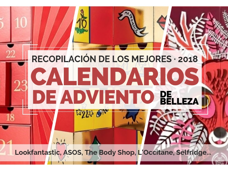 Calendarios de Adviento de Belleza 2018 - Beauty Advent Calendars 2018