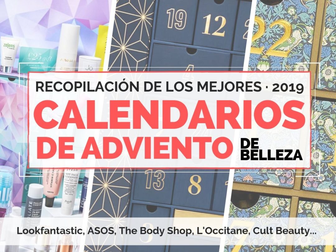 RECOPILACIÓN DE LOS MEJORES CALENDARIOS DE ADVIENTO DE BELLEZA 2019 BEST BEAUTY ADVENT CALENDARS